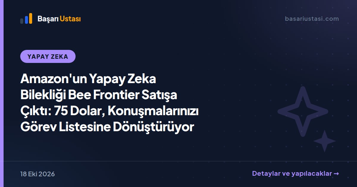 Amazon'un Yapay Zeka Bilekliği Bee Frontier Satışa Çıktı: 75 Dolar, Konuşmalarınızı Görev Listesine Dönüştürüyor