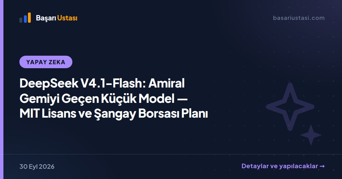 DeepSeek V4.1-Flash: Amiral Gemiyi Geçen Küçük Model — MIT Lisans ve Şangay Borsası Planı