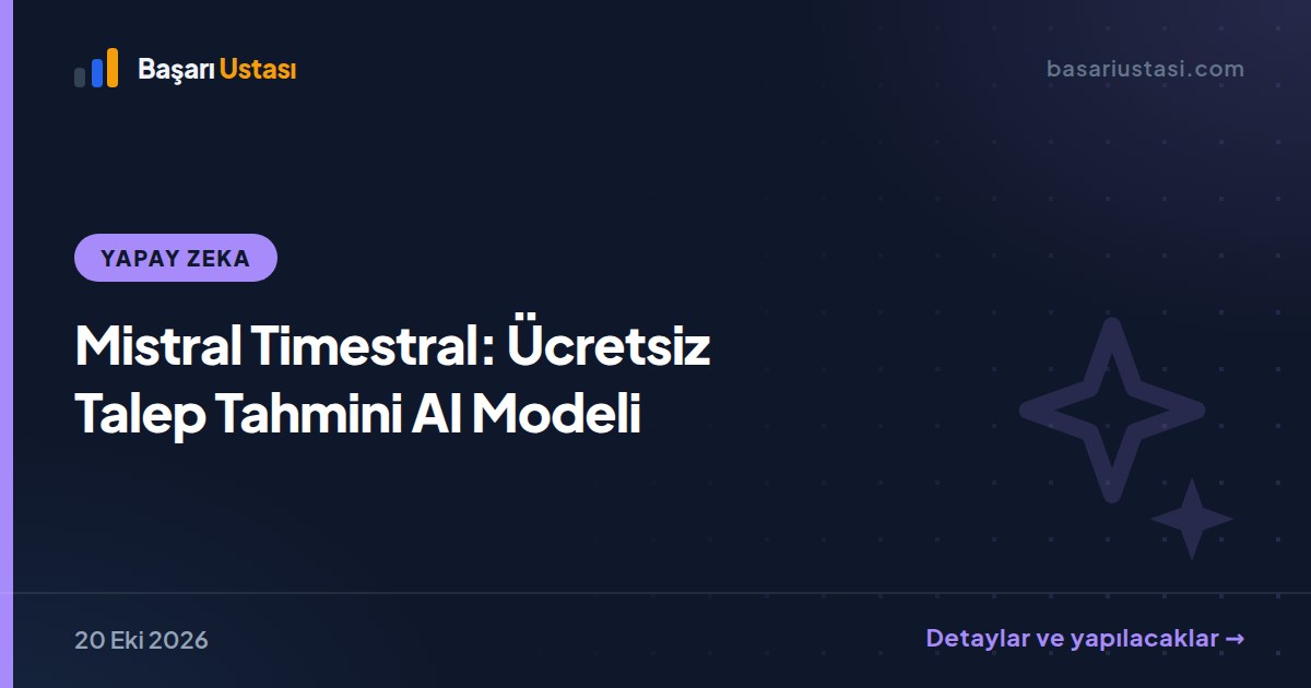 Mistral Timestral: Ücretsiz Talep Tahmini AI Modeli